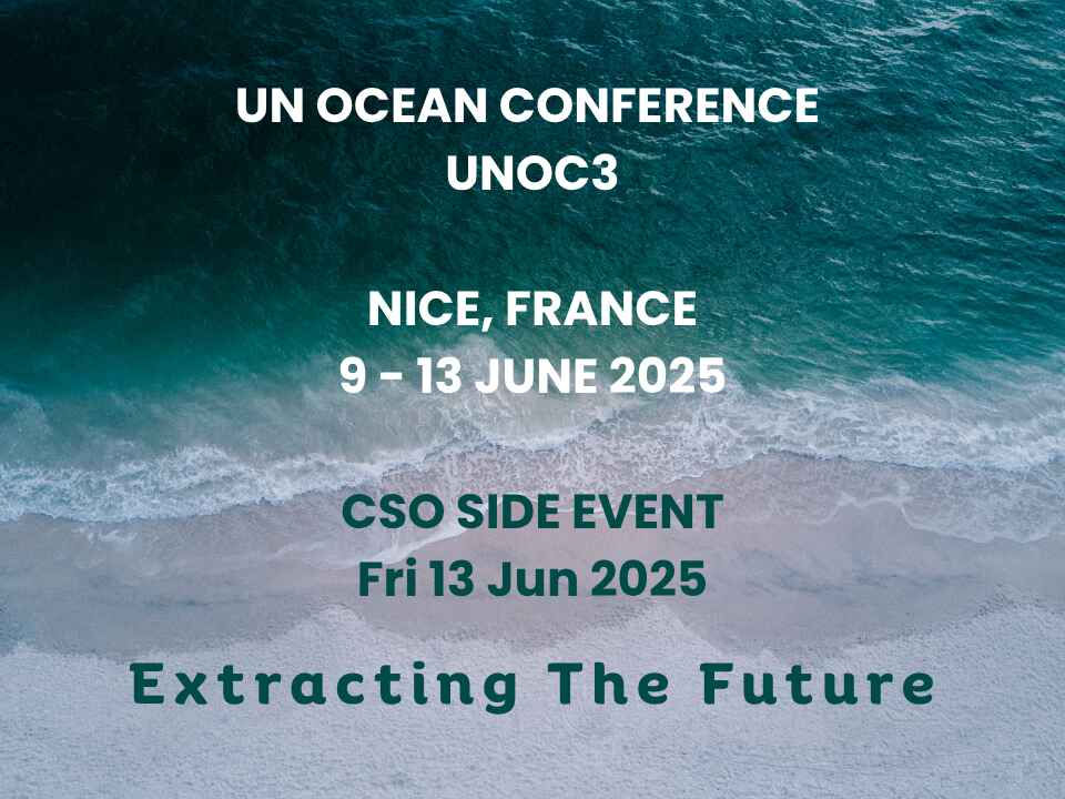 UNOC3 : Extracting the future … with no ocean justice in sight!